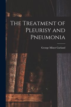 portada The Treatment of Pleurisy and Pneumonia