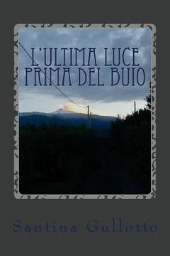 portada L'ultima luce prima del buio: Il buio e la luce (en Italiano)