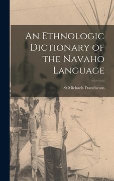 portada An Ethnologic Dictionary of the Navaho Language (in English)