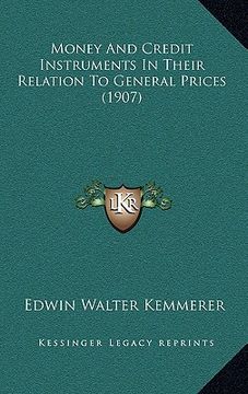 portada money and credit instruments in their relation to general prices (1907) (in English)