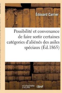 portada Possibilite Et Convenance de Faire Sortir Certaines Categories D'Alienes Des Asiles Speciaux (Sciences) (French Edition)