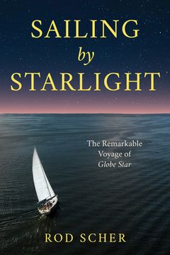 portada Sailing by Starlight: The Remarkable Voyage of Globe Star (en Inglés)