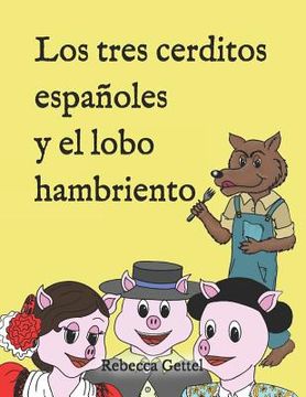 portada Los Tres Cerditos Españoles Y El Lobo Hambriento (spanish Edition) (in Spanish)