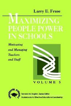portada maximizing people power in schools: motivating and managing teachers and staff (en Inglés)