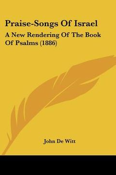 portada praise-songs of israel: a new rendering of the book of psalms (1886) (en Inglés)