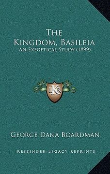 portada the kingdom, basileia: an exegetical study (1899)