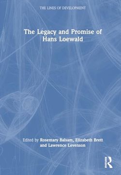 portada The Legacy and Promise of Hans Loewald (The Lines of Development) (en Inglés)