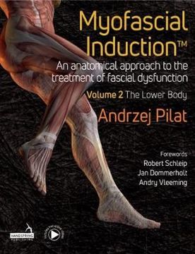 portada Myofascial Induction: An Anatomical Approach to Fascial Dysfunction, Volume 2: The Lower Body (en Inglés)