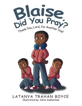 portada Blaise, Did You Pray?: Thank You, Lord, for Another Day! (en Inglés)