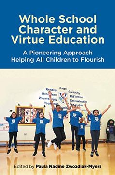 portada Whole School Character and Virtue Education: A Pioneering Approach Helping All Children to Flourish (en Inglés)