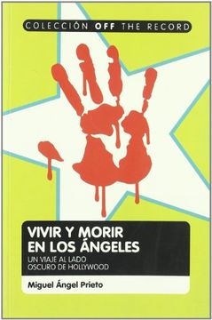portada Vivir y morir en los Angeles. Un viaje al lado oscuro de Hollywood (in Spanish)
