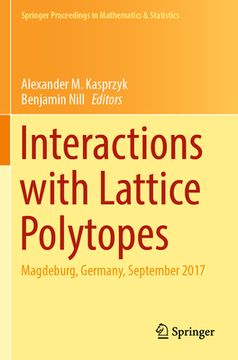 portada Interactions with Lattice Polytopes: Magdeburg, Germany, September 2017 (en Inglés)