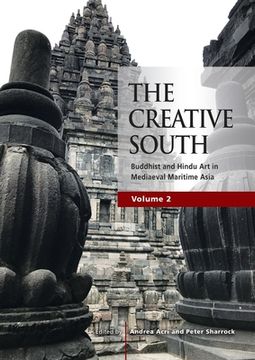 portada The Creative South: Buddhist and Hindu art in Mediaeval Maritime Asia, Volume 2 (Paperback or Softback)