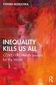 portada Inequality Kills us All: Covid-19'S Health Lessons for the World 