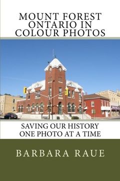 portada Mount Forest Ontario in Colour Photos: Saving Our History One Photo at a Time: Volume 96 (Cruising Ontario)