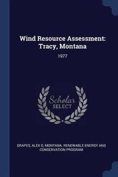 portada Wind Resource Assessment: Tracy, Montana: 1977 (en Inglés)