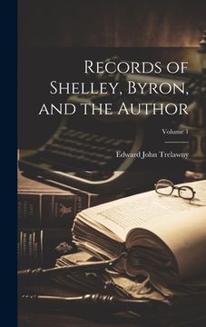 portada Records of Shelley, Byron, and the Author; Volume 1 (en Inglés)