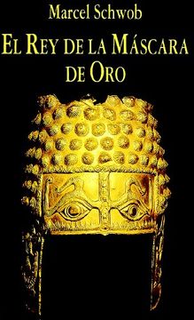 rey de la máscara de oro, el