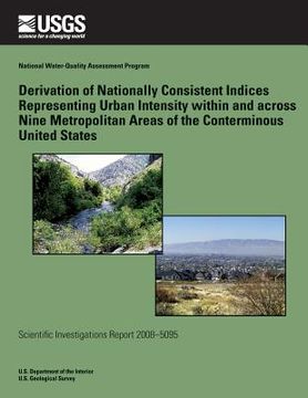 portada Derivation of Nationally Consistent Indices Representing Urban Intensity within and across Nine Metropolitan Areas of the Conterminous United States (en Inglés)