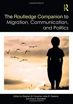 portada The Routledge Companion to Migration, Communication, and Politics (en Inglés)