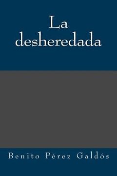 portada La desheredada (in Spanish)