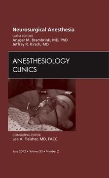 portada Neurosurgical Anesthesia, an Issue of Anesthesiology Clinics: Volume 30-2 (en Inglés)