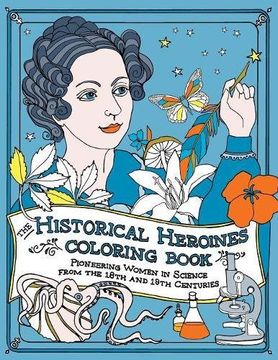 portada The Historical Heroines Coloring Book: Pioneering Women in Science from the 18th and 19th centuries (in English)