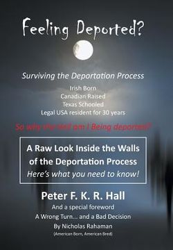 portada Feeling Deported?: Surviving the American Deportation Process (en Inglés)