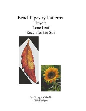 portada Bead Tapestry Patterns Peyote Lone Leaf Reach for the Sun