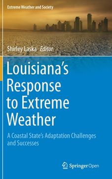 portada Louisiana's Response to Extreme Weather: A Coastal State's Adaptation Challenges and Successes (in English)
