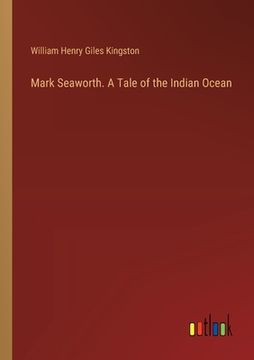 portada Mark Seaworth. A Tale of the Indian Ocean (in English)