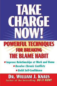 portada Take Charge Now! Powerful Techniques for Breaking the Blame Habit (en Inglés)