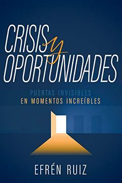 portada Crisis y Oportunidades: Puertas Invisibles en Momentos Increíbles