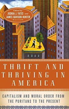 portada Thrift and Thriving in America: Capitalism and Moral Order From the Puritans to the Present (en Inglés)
