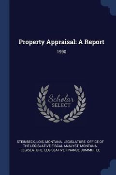 portada Property Appraisal: A Report: 1990 (en Inglés)