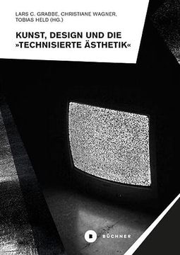 portada Kunst, Design und die »Technisierte Ästhetik« (en Alemán)