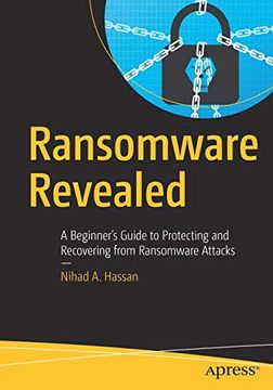 portada Ransomware Revealed: A Beginner’S Guide to Protecting and Recovering From Ransomware Attacks (in English)