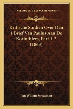 portada Kritische Studien Over Den 1 Brief Van Paulus Aan De Korinthiers, Part 1-2 (1863)