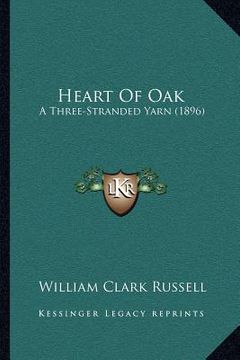 portada heart of oak: a three-stranded yarn (1896) (in English)