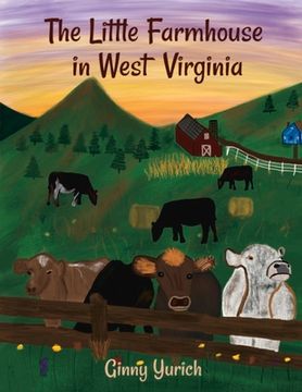 portada The Little Farmhouse in West Virginia: Volume 1