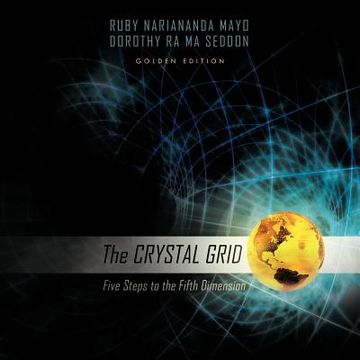 portada the crystal grid: five steps to the fifth dimension (en Inglés)