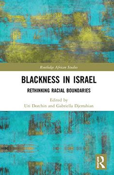 portada Blackness in Israel: Rethinking Racial Boundaries (Routledge African Studies) (in English)