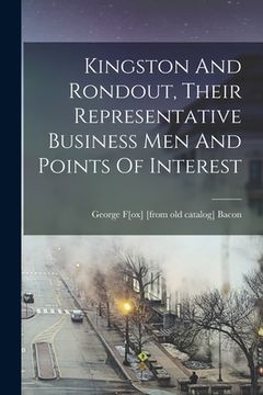 portada Kingston And Rondout, Their Representative Business Men And Points Of Interest (en Inglés)