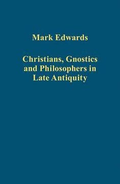 portada Christians, Gnostics and Philosophers in Late Antiquity