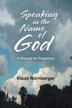 portada Speaking in the Name of God: A Manual for Preachers (en Inglés)