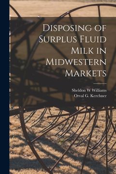 portada Disposing of Surplus Fluid Milk in Midwestern Markets (en Inglés)