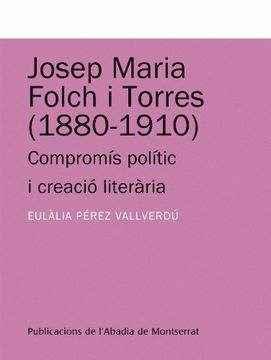 portada Josep Maria Folch i Torres (1880-1910): Compromís polític i creació literària (Textos i Estudis de Cultura Catalana)