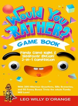 portada Would You Rather Game Book Family Game Night & Sleepover Edition!: 2-in-1 Compilation - Try Not To Laugh Challenge with 400 Hilarious Questions, Silly (in English)