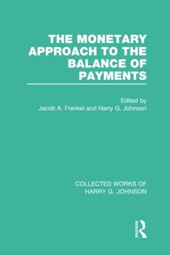 portada The Monetary Approach to the Balance of Payments (Collected Works of Harry g. Johnson) (en Inglés)