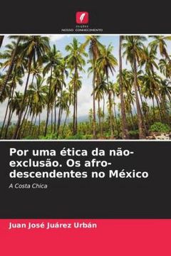 portada Por uma Ética da Não-Exclusão. Os Afro-Descendentes no México